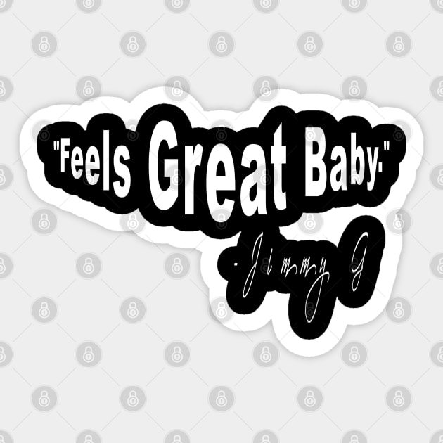 feels great baby jimmy g Sticker by TOPTshirt